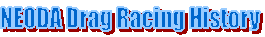 NEODA Drag Racing History 